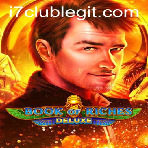 Book of Riches Deluxe: A Thrilling Adventure in i7club's Gaming Universe
